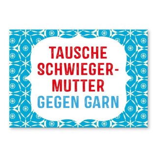 Postkarte "Tausche Schwiegermutter gegen Garn"